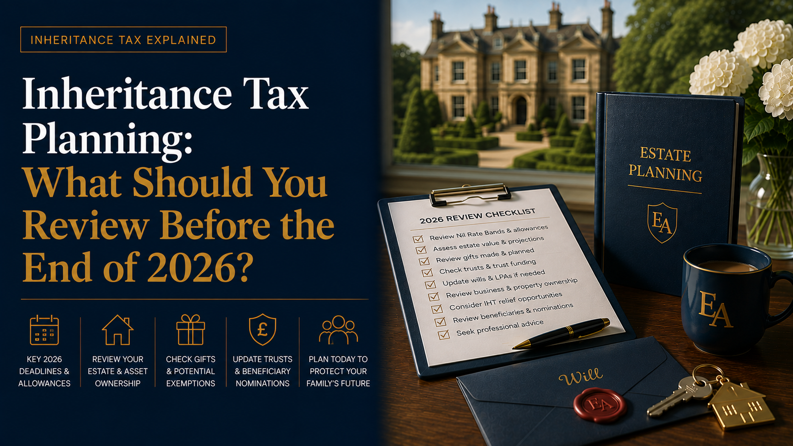 Inheritance Tax Planning: What Should You Review Before the End of 2026?