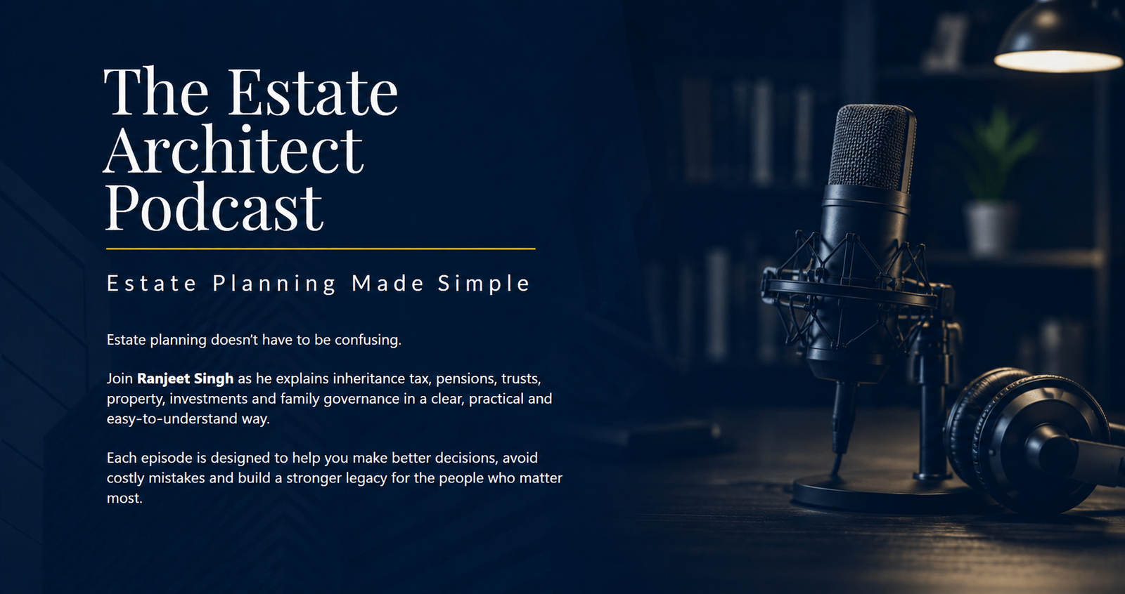 The Estate Architect Podcast - Estate Planning Made Simple